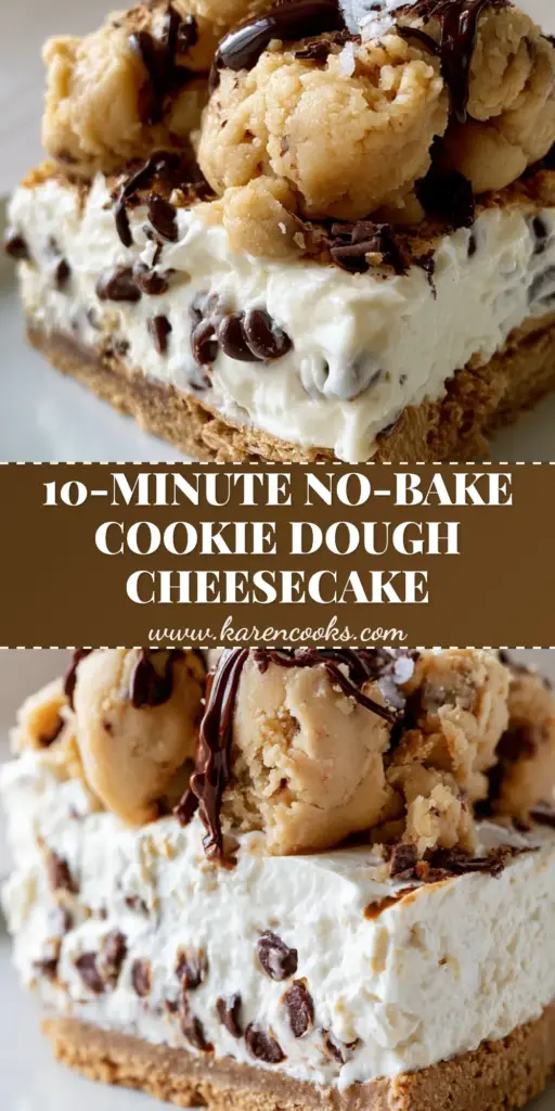 Cookie Dough Cheesecake: The Ultimate No-Bake Layered Dessert 3 A tall, vertical Pinterest pin showing a thick slice of Cookie Dough Cheesecake with dark chocolate drizzle and sea salt.